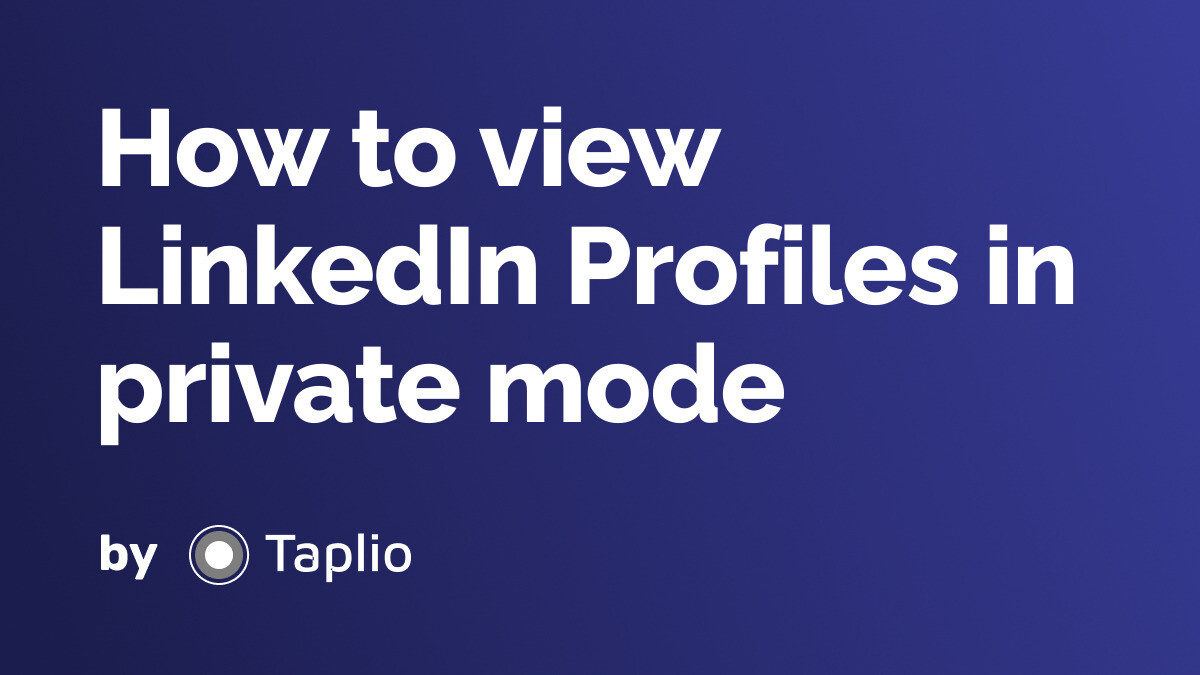 How To View LinkedIn Profiles In Private Mode